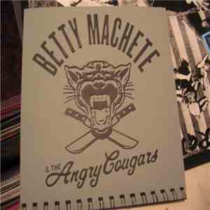 Betty Machete And The Angry Cougars - Don't Call The Cops / Book Of Hate flac album