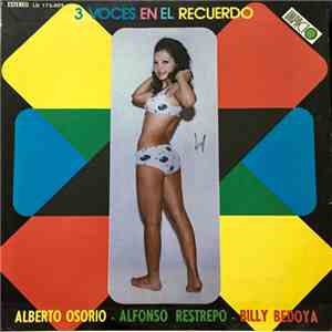 Billy Bedoya, Alberto Osorio, Alfonso Restrepo - 3 Voces En El Recuerdo flac album