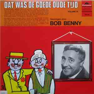 Bob Benny - Dat Was De Goede Oude Tijd - Volume III flac album