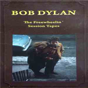 Bob Dylan - The Freewheelin' Session Tapes flac album