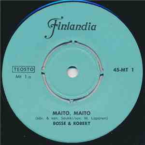 Bosse & Robert - Maito, Maito / Mitä Lasissasi On? flac album