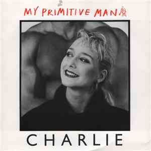 Charlie  - My Primitive Man flac album