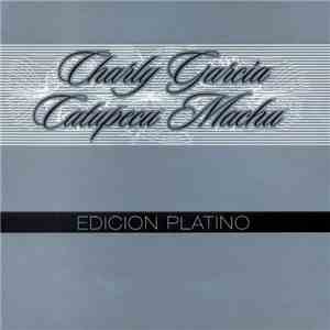 Charly Garcia & Catupecu Machu - Edicion Platino flac album