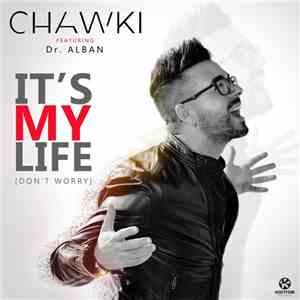 Chawki Feat. Dr. Alban - It's My Life (Don't Worry) flac album