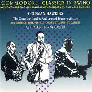 Coleman Hawkins, The Chocolate Dandies And Leonard Feather's Allstars - The Chocolate Dandies And Leonard Feather's Allstars flac album