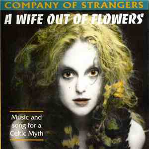Company Of Strangers - A Wife Out Of Flowers flac album