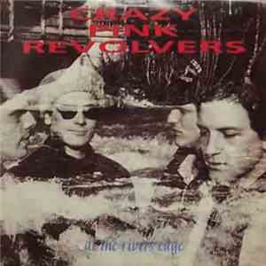 Crazy Pink Revolvers - At The Rivers Edge flac album