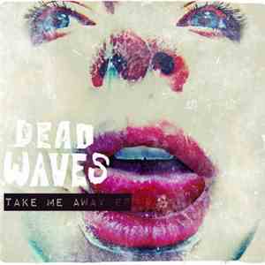 Dead Waves - Take Me Away EP flac album