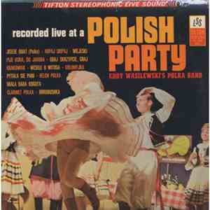 Eddy Wasilewski's Polka Band - Recorded Live At A Polish Party flac album