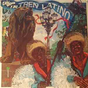 Eddy Wilson Y Su Tren Latino - Eddy Wilson Y Su Tren Latino flac album