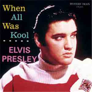 Elvis Presley - When All Was Kool flac album