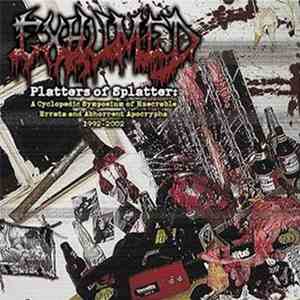 Exhumed - Platters Of Splatter: A Cyclopedic Symposium Of Execrable Errata And Abhorrent Apocraphya 1992-2002 flac album