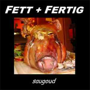 Fett und Fertig - saugoud flac album