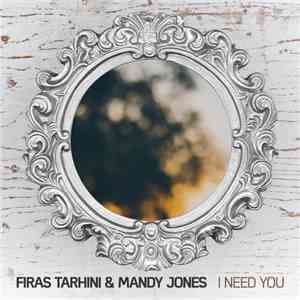 Firas Tarhini & Mandy Jones - I Need You flac album