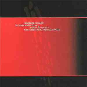 Gianluca Vassallo - La Lama Nella Luna (Musiche & Versi Per Il Don Chisciotte, Lode Alla Follia) flac album