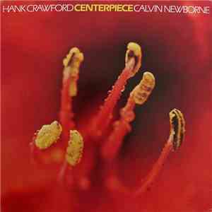 Hank Crawford / Calvin Newborne - Centerpiece flac album