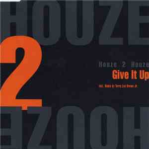 Houze 2 Houze - Give It Up flac album