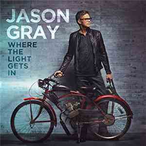 Jason Gray  - Where The Light Gets In flac album