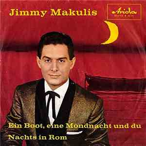 Jimmy Makulis - Ein Boot, Eine Mondnacht Und Du flac album