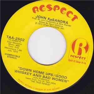 John KaSandra - Down Home Ups/Good Whiskey And Bad Women / Ain't I Good? flac album