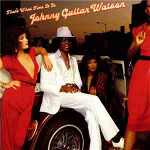 Johnny Guitar Watson - That's What Time It Is flac album