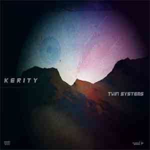 Kerity - Twin Systems flac album
