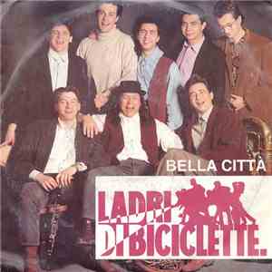 Ladri Di Biciclette - Bella Città flac album