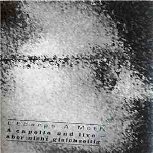 L'Edarps A Moth - A Capella Und Live - Aber Nicht Gleichzeitig flac album