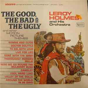 Leroy Holmes And His Orchestra - The Good, The Bad And The Ugly And Other Motion Picture Themes flac album