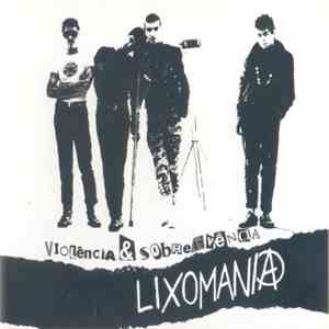 Lixomania - Violência & Sobrevivência flac album