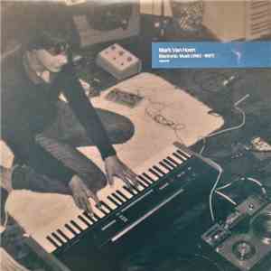 Mark Van Hoen - Electronic Music 1982-1987 flac album
