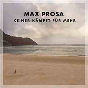 Max Prosa - Keiner Kämpft Für Mehr flac album
