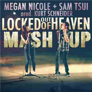 Megan Nicole + Sam Tsui - Locked Out Of Heaven Mashup flac album