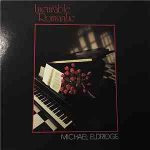 Michael Eldridge - Incurable Romantic flac album