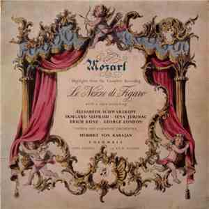Mozart - Herbert von Karajan, Vienna Philharmonic Orchestra, Elisabeth Schwarzkopf, Irmgard Seefried, Sena Jurinac, Erich Kunz, George London  - Le Nozze Di Figaro (Highlights From The Complete Recording) flac album