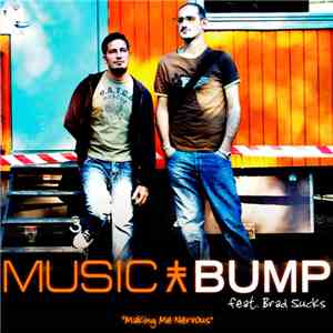 Musicbump feat. Brad Sucks - Making Me Nervous flac album