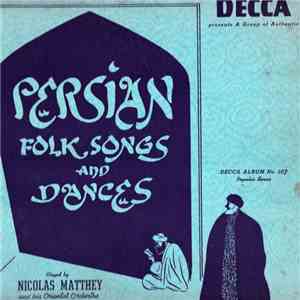 Nicolas Matthey And His Oriental Orchestra - Persian Folk Songs And Dances flac album