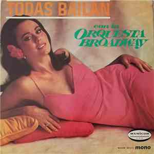 Orquesta Broadway - Todas Bailan Con La Orquesta Broadway flac album
