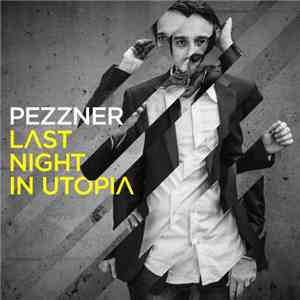 Pezzner - Last Night In Utopia flac album