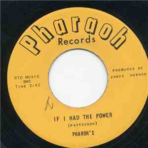 Pharoh's - If I Had The Power / Come To Me flac album