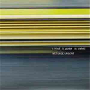 R. Friedl, B. Günter, M. Vorfeld - Message Urgent flac album