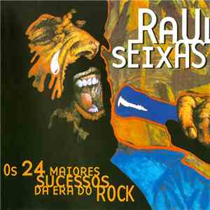 Raul Seixas - Os 24 Maiores Sucessos Da Era Do Rock flac album