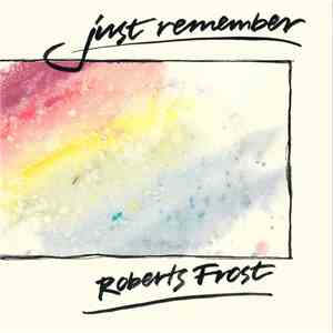 Roberts Frost - Just Remember flac album