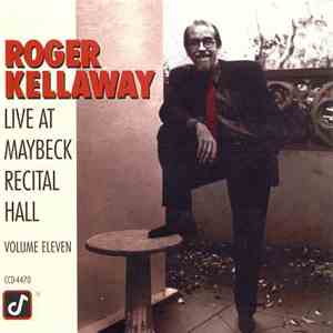 Roger Kellaway - Live At Maybeck Recital Hall - Volume Eleven flac album