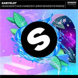 Sam Feldt Feat. Jeremy Renner - Heaven (Don't Have A Name) [The Remixes] flac album