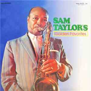 Sam Taylor  - Sam Taylor's Golden Favorites / 豪華盤 サム・テイラー大全集 flac album