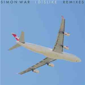 Simon War - I Dislike Remixes flac album