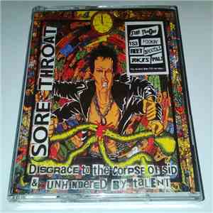 Sore Throat - Disgrace To The Corpse Of Sid / Unhindered By Talent flac album