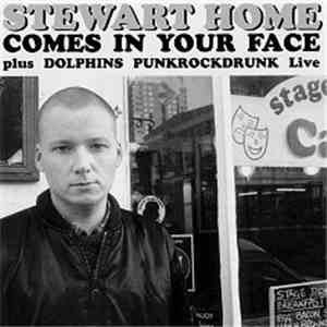 Stewart Home & Dolphins  - Comes In Your Face + PunkRockDrunk Live flac album