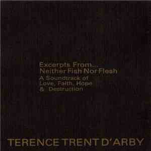 Terence Trent D'Arby - Excerpts From... Neither Fish Nor Flesh: A Soundtrack Of Love, Faith, Hope & Destruction flac album